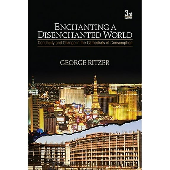 Pre-Owned Enchanting a Disenchanted World: Continuity and Change in the Cathedrals of Consumption (Paperback) 1412975816 9781412975810