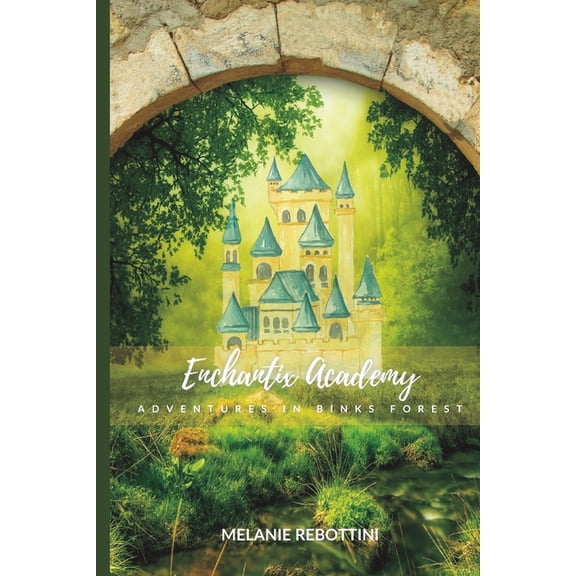 Enchantix Academy : Adventures in Binks Forest (Paperback)