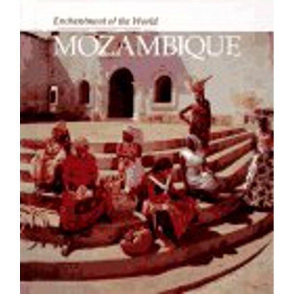 Pre-Owned Mozambique (Enchantment of the World Second Series) (Unknown) 0516026364 9780516026367