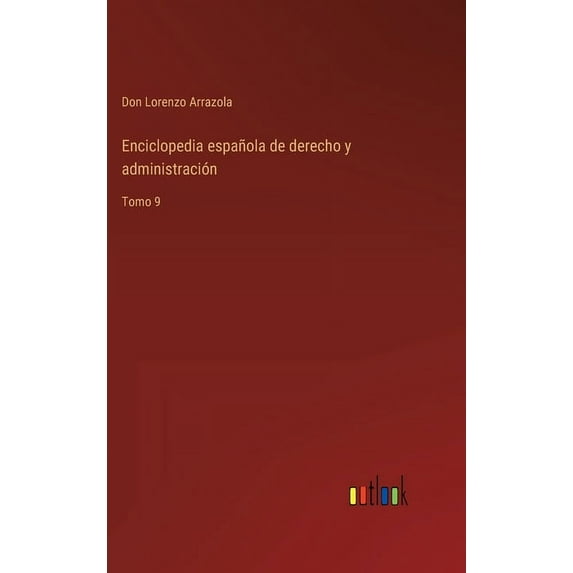 Enciclopedia española de derecho y administración : Tomo 9 (Hardcover)