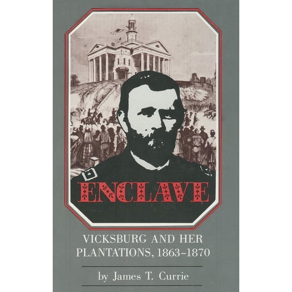 Enclave: Vicksburg and Her Plantations, 1863-1870, (Paperback)