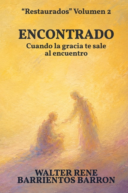 Restaurados Encontrado: Cuando la gracia te sale al encuentro, Book 2, (Paperback)