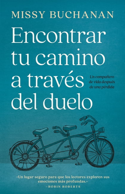 Encontrar Tu Camino a TravÃ©s del Duelo: Un CompaÃ±ero de Vida DespuÃ©s de Una PÃ©rdida, (Paperback)