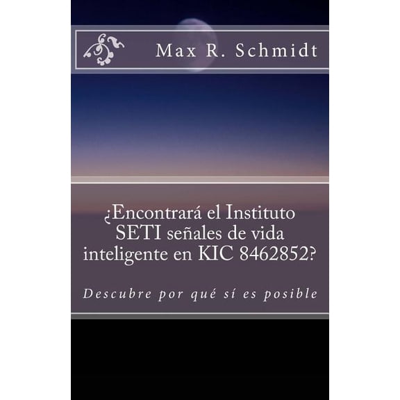 Encontrara El Instituto Seti Senales de Vida Inteligente En Kic 8462852?: Descubre Por Que Si Es Posible