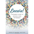 thumbnail image 1 of Pre-Owned Encore!: A Boomer's Guide to Rocking Your Retirement (Paperback) 1732910006 9781732910003, 1 of 1