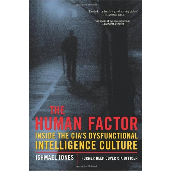 Pre-Owned Encounter Broadsides: The Human Factor : Inside the Cia's Dysfunctional Intelligence Culture (Paperback)