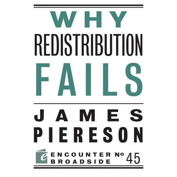 Encounter Broadsides: Why Redistribution Fails (Paperback)