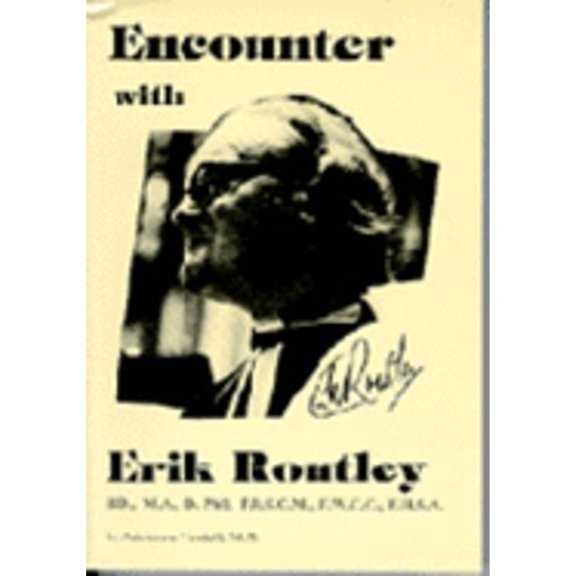 Pre-Owned Encounter with Erik Routley: Erik Routley, Bd, Ma, PhD, Frscm, Fwcc, Fhsa (Paperback 9781889079172) by Erik Routley, Austin C. Lovelace, Adrienne Tindall
