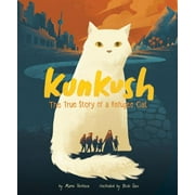 Encounter: Narrative Nonfiction Picture Books: Kunkush: The True Story of a Refugee Cat (Hardcover)