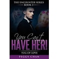 thumbnail image 1 of Encounter You Can't Have Her!: Tug of Love, Book 2, (Paperback), 1 of 1