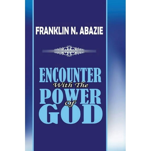 Encounter with the Power of God: Power of God, (Paperback)