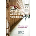 thumbnail image 1 of Encountering Correctional Populations : A Practical Guide for Researchers (Edition 1) (Paperback), 1 of 1