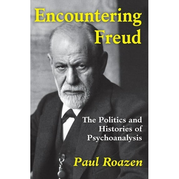Encountering Freud: The Politics and Histories of Psychoanalysis, (Paperback)