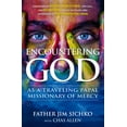 thumbnail image 1 of Encountering God: As a Traveling Papal Missionary of Mercy, (Paperback), 1 of 1