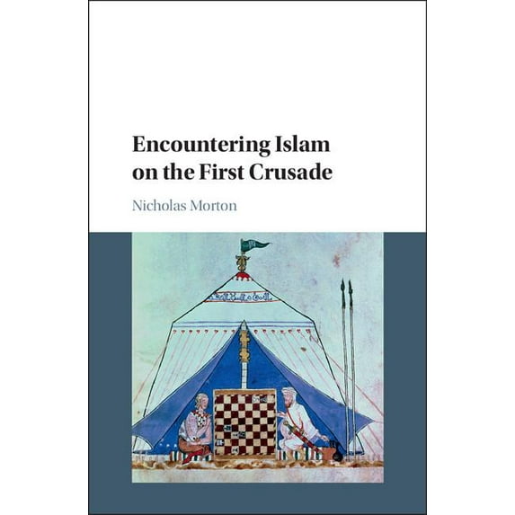 Encountering Islam on the First Crusade, (Hardcover)