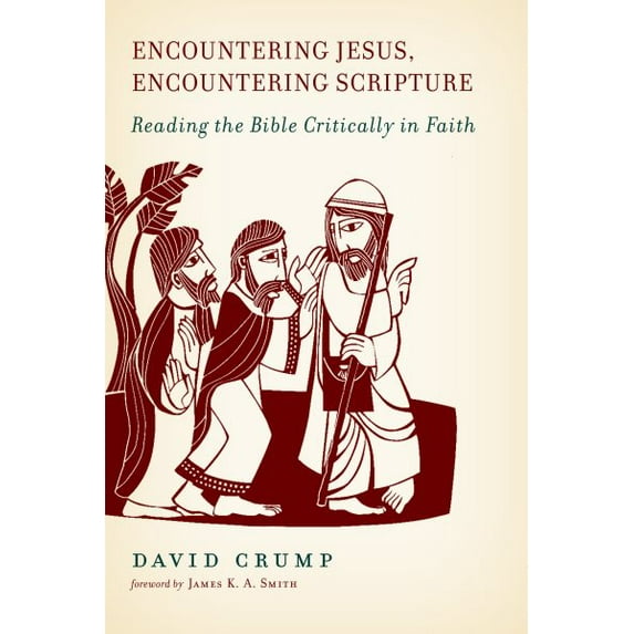 Encountering Jesus, Encountering Scripture : Reading the Bible Critically in Faith (Paperback)