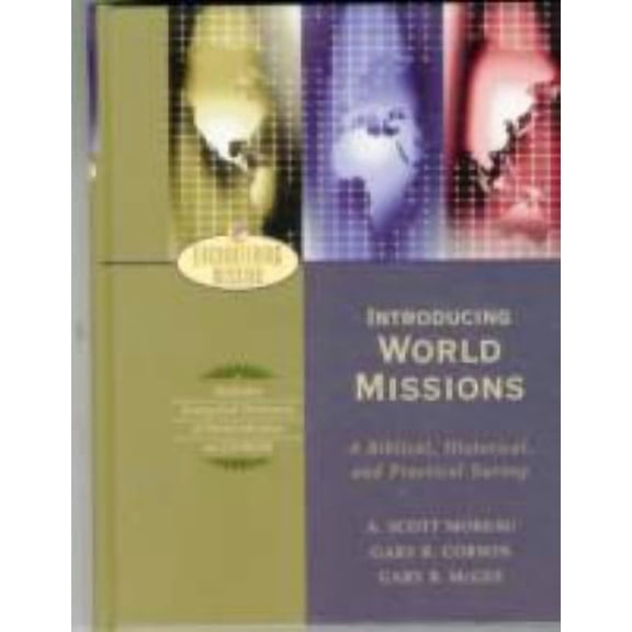 Encountering Mission: Introducing World Missions: A Biblical, Historical, and Practical Survey (Other)