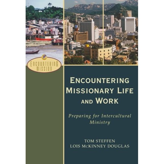 Pre-Owned Encountering Missionary Life and Work: Preparing for Intercultural Ministry (Paperback) 0801026598 9780801026591