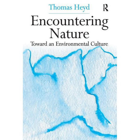 Encountering Nature: Toward an Environmental Culture, (Paperback)