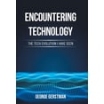 thumbnail image 1 of Encountering Technology: The Tech Evolution I Have Seen, (Hardcover), 1 of 1