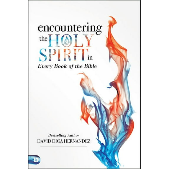 Encountering the Holy Spirit in Every Book of the Bible, (Paperback)