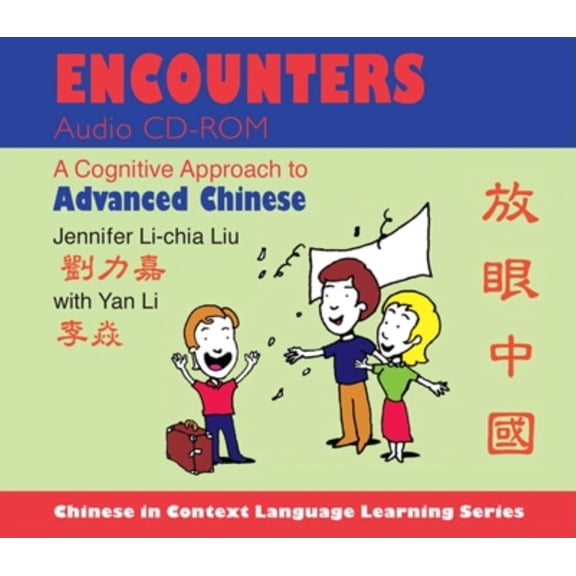 Chinese in Context Language Learning: Encounters Audio CD-ROM: A Cognitive Approach to Advanced Chinese (Audiobook)