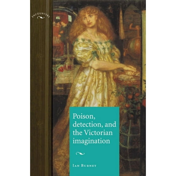 Encounters: Cultural Histories Poison, Detection and the Victorian Imagination, (Paperback)
