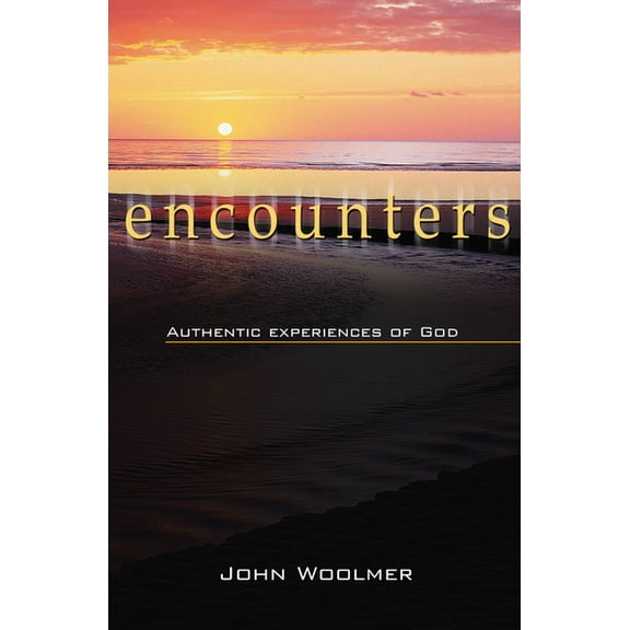 Encounters: Authentic Experiences of God, (Paperback)