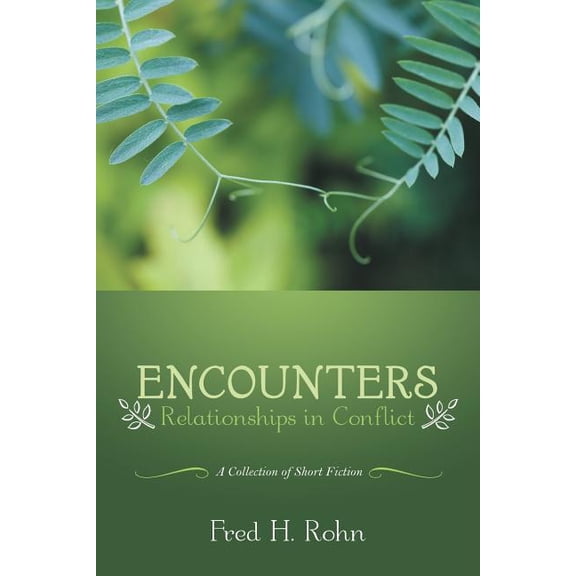 Encounters: Relationships in Conflict (Paperback) by Fred H Rohn