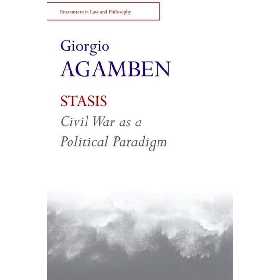 Encounters in Law & Philosophy Stasis: Civil War as a Political Paradigm, (Hardcover)