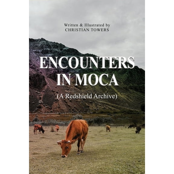 Encounters in Moca: (A Redshield Archive) (Paperback)
