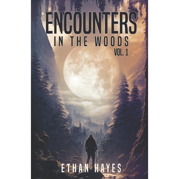 Encounters in the Woods Encounters in the Woods: Volume One, Book 1, (Paperback)