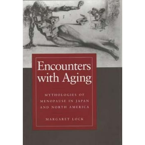 Pre-Owned Encounters with Aging: Mythologies of Menopause in Japan and North America Paperback