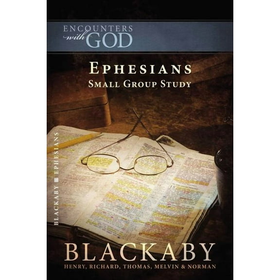 Encounters with God Ephesians: A Blackaby Bible Study Series, (Paperback)