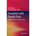 thumbnail image 1 of Encounters with Popular Pasts: Cultural Heritage and Popular Culture, (Hardcover), 1 of 1