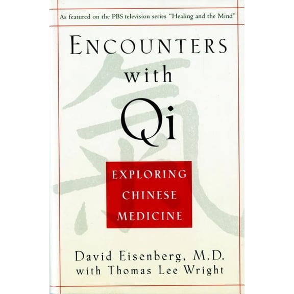 Encounters with Qi: Exploring Chinese Medicine, Updated and Revised, (Paperback)