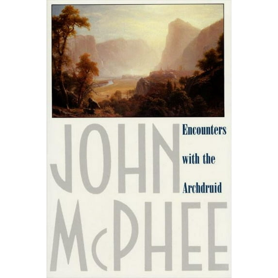 Encounters with the Archdruid: Narratives about a Conservationist and Three of His Natural Enemies, (Paperback)