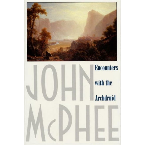 Encounters with the Archdruid: Narratives about a Conservationist and Three of His Natural Enemies, (Paperback)