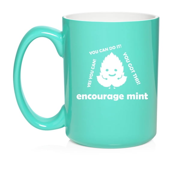 Encourage Mint Funny Motivational Student Coworker Promotion Going Away New Job Gift Ceramic Coffee Mug Tea Cup Gift for Her, Him, Friend, Coworker, Wife, Husband (15oz Teal)