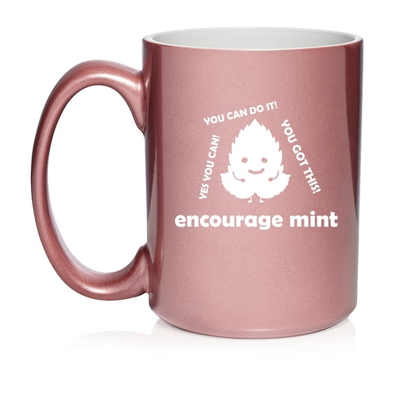 Encourage Mint Funny Motivational Student Coworker Promotion Going Away New Job Gift Ceramic Coffee Mug Tea Cup Gift for Her, Him, Friend, Coworker, Wife, Husband (15oz Rose Gold)