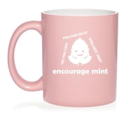 Encourage Mint Funny Motivational Student Coworker Promotion Going Away New Job Gift Ceramic Coffee Mug Tea Cup Gift for Her, Him, Friend, Coworker, Wife, Husband 11oz Light Pink