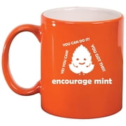 Encourage Mint Funny Motivational Student Coworker Promotion Going Away New Job Gift Ceramic Coffee Mug Tea Cup Gift for Her, Him, Friend, Coworker, Wife, Husband 11oz Orange