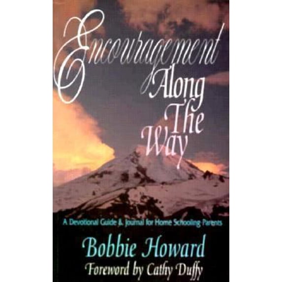 Pre-Owned Encouragement Along the Way: A Devotional Guide and Journal for Home Schooling Parents (Paperback) 1568570287 9781568570280