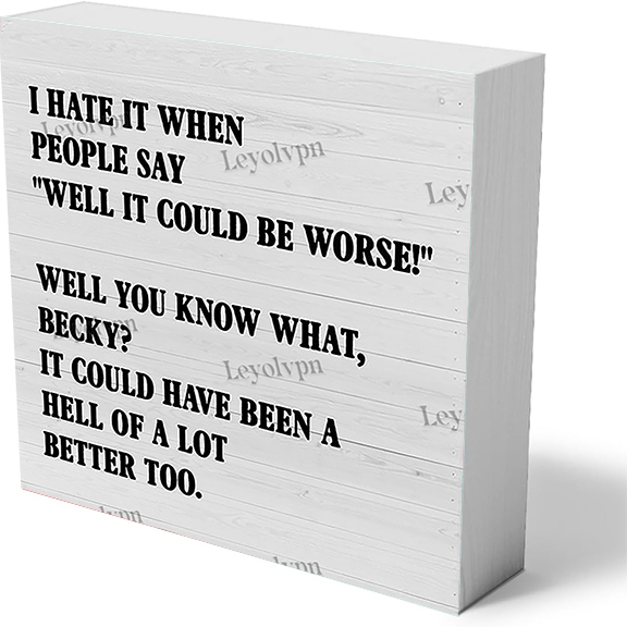 Encouragement Signs Get Well Wooden Box Sign I Hate It When People Say