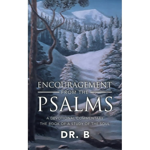 Encouragement from the Psalms: A Devotional Commentary, (Hardcover)