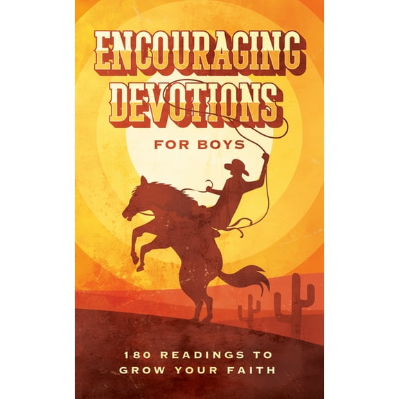 Encouraging Devotions for Boys: 180 Readings to Grow Your Faith, (Paperback)