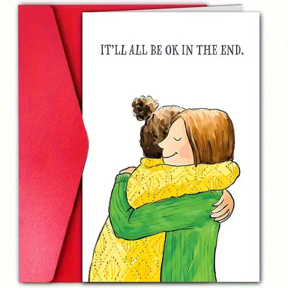 Encouraging Greeting Card Itll All Be OK in the End Heartwarming Design for Support and Comfort Includes Red Envelope Perfect for Friends and Loved Ones