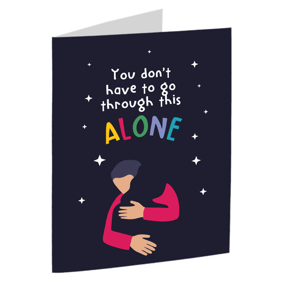 Encouraging Greeting Card "You Don't Have to Go Through This Alone" Design Uplifting Message for Friends & Loved Ones Ideal for Support and Comfort