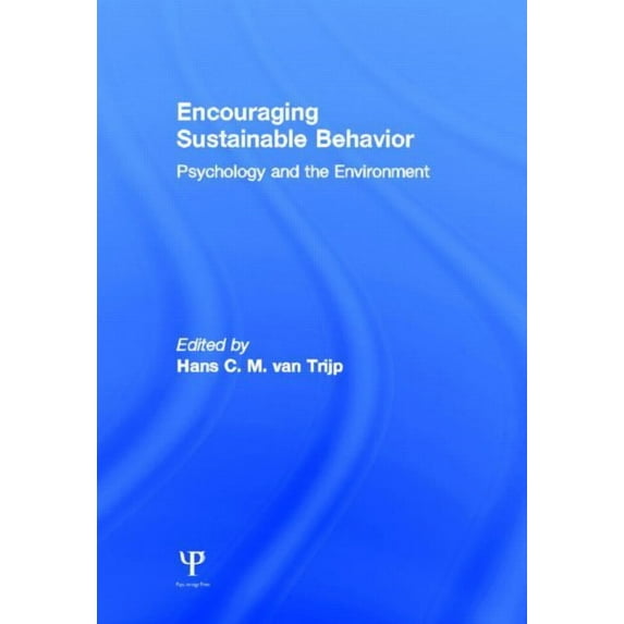 Encouraging Sustainable Behavior: Psychology and the Environment, (Hardcover)