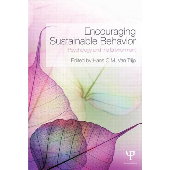 Encouraging Sustainable Behavior: Psychology and the Environment, (Paperback)